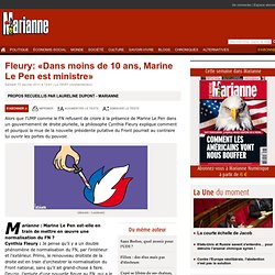 Fleury: «Dans moins de 10 ans, Marine Le Pen est ministre»