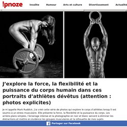 J’explore la force, la flexibilité et la puissance du corps humain dans ces portraits d’athlètes dévêtus (attention : photos explicites) – ipnoze