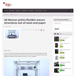 3D Weaver prints flexible woven structures out of wool and paper