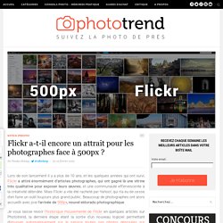 Flickr a-t-il encore un attrait pour les photographes face à 500px