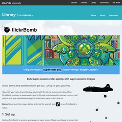 Rapid Prototyping with flickrBomb - ZURB Playground - ZURB.com