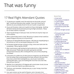17 Real Flight Attendant Quotes · That was funny