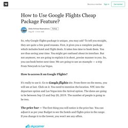 How to Use Google Flights Cheap Package Feature?