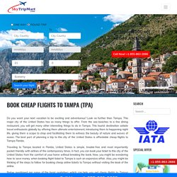 Cheap Flights to Tampa, Florida (TPA) Airline Tickets from $97, Get Deals