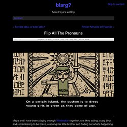 Flip All The Pronouns – blarg?