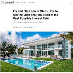 Fix and Flip Loan in Ohio - How to Get the Loan That You Need at the Best Possible Interest Rate