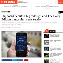 Flipboard debuts a big redesign and The Daily Edition, a morning news section