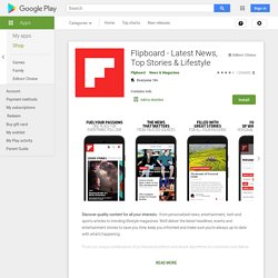 Flipboard - Latest News, Top Stories & Lifestyle - Apps on Google Play