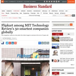 Flipkart among MIT Technology Review's 50 smartest companies globally