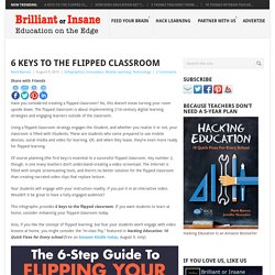 6 Keys to the Flipped Classroom