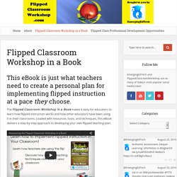Flipped Classroom Workshop in a Book