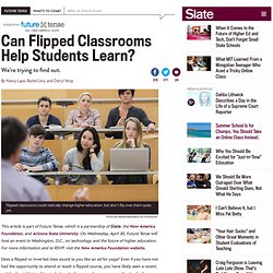 Flipped classrooms: Can they help students learn?