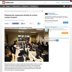 Flipping the classroom thanks to online course content