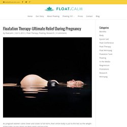 Floatation Therapy: Ultimate Relief During Pregnancy