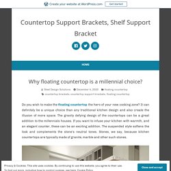 Why floating countertop is a millennial choice?