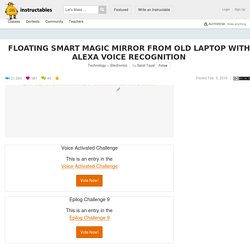 Floating Smart Magic Mirror From Old Laptop With Alexa Voice Recognition: 6 Steps (with Pictures)