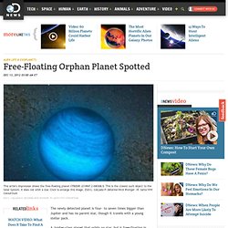 Free-Floating Orphan Planet Spotted