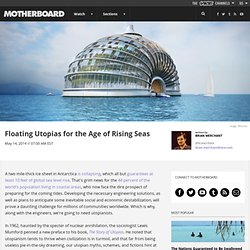 Floating Utopias for the Age of Rising Seas