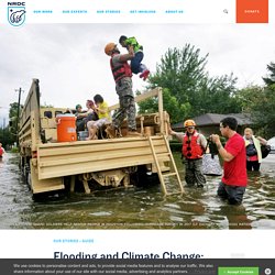 Flooding and Climate Change: Everything You Need to Know