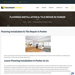 Choose Flooring Installation In Parker Wisely