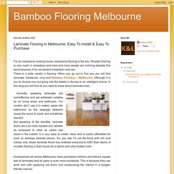 Bamboo Flooring Melbourne: Laminate Flooring in Melbourne: Easy To Install & Easy To Purchase