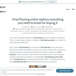 Vinyl flooring online options everything you need to know for buying it