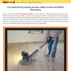 For wood flooring sanding services, better connect with Wood Refinishing