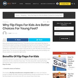 Why Flip Flops For Kids Are Better Choices For Young Feet?