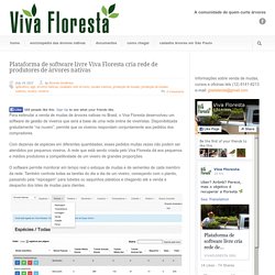 viva floresta » Plataforma de software livre Viva Floresta cria rede de produtores de árvores nativas