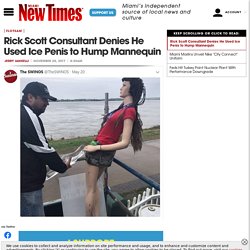 Florida Gov. Rick Scott Consultant Denies Using Ice Penis to Hump Mannequin