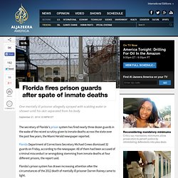Florida fires prison guards after spate of inmate deaths