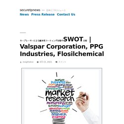 Valspar Corporation, PPG Industries, Flosilchemical – securetpnews