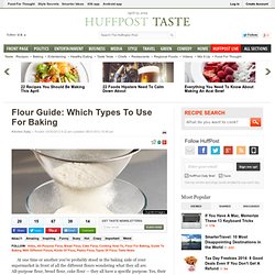 Flour Guide: Which Types To Use For Baking