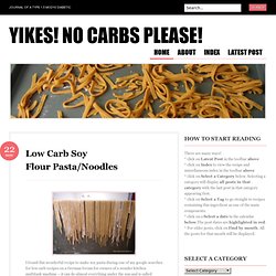 Low Carb Soy Flour Pasta/Noodles