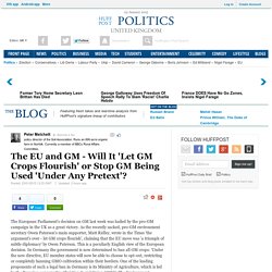 The EU and GM - Will It 'Let GM Crops Flourish' or Stop GM Being Used 'Under Any Pretext'? 