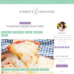 Flourless Cheese Crust Pizza - Kirbie's Cravings