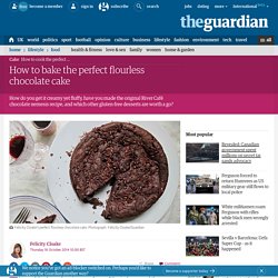 How to bake the perfect flourless chocolate cake