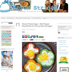 Flower Power Eggs – Bell Pepper Ring Molds for Sunny Side Up Eggs! « Apron Strings