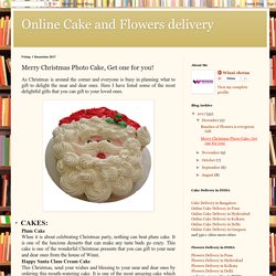 Online Cake and Flowers delivery: Merry Christmas Photo Cake, Get one for you!