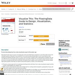 Visualize This: The FlowingData Guide to Design, Visualization, and Statistics - Nathan Yau
