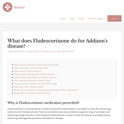 What does Fludrocortisone do for Addison’s disease?