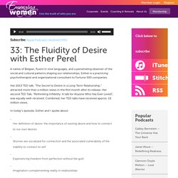 The Fluidity of Desire with Esther Perel - Podcast