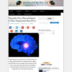 Fluoride-Free Pineal Gland is More Important than Ever