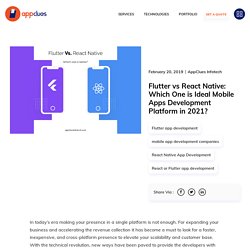 Flutter vs. React Native: Which One is a better Mobile Apps Development Platform in 2021?