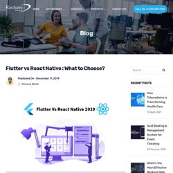 Flutter vs React Native : What to Choose?
