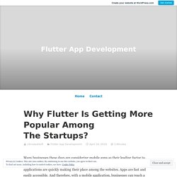 Why Flutter Is Getting More Popular Among The Startups? – Flutter App Development