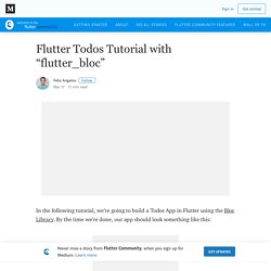 Flutter Todos Tutorial with “flutter_bloc” – Flutter Community