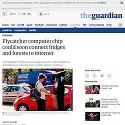 Flycatcher computer chip could soon connect fridges and forests to internet