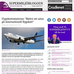 Flygskattsmyterna: ”Bättre att satsa på internationell flygskatt”