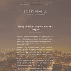 Flying With A Brompton Bike As A Carry-On — BOBBY MAGILL